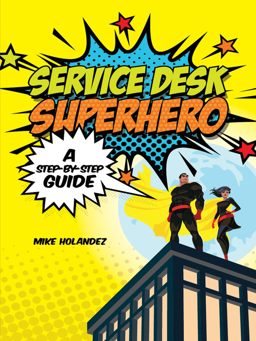 Title details for Service Desk Superhero by Mike Holandez - Available